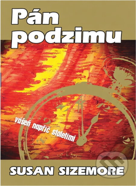 Kniha: Pán podzimu : vášeň napříč stoletími (Susan Sizemore). Slovanský dům, 2001