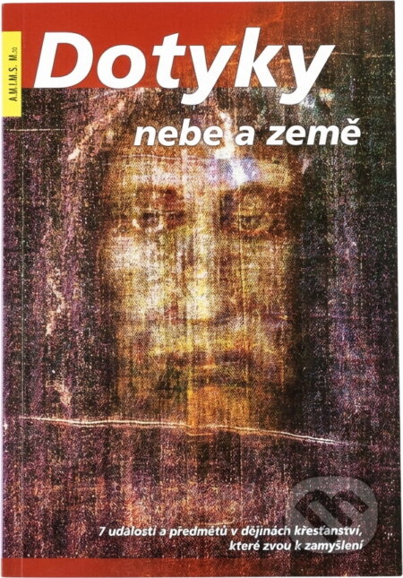 Kniha: Dotyky nebe a země : 7 událostí a předmětů v dějinách křesťanství, které zvou k zamyšlení (). , 2018