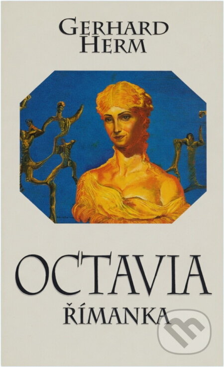 Kniha: Octavia, Římanka (Gerhard Herm). Ikar, 1999