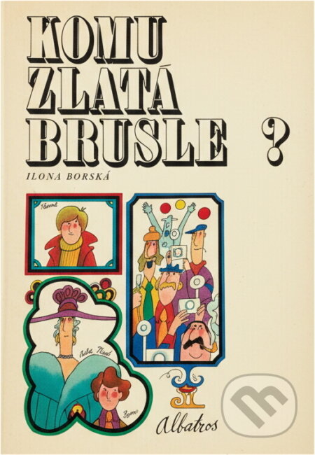 Kniha: Komu zlatá brusle? (Ilona Borská). , 1974