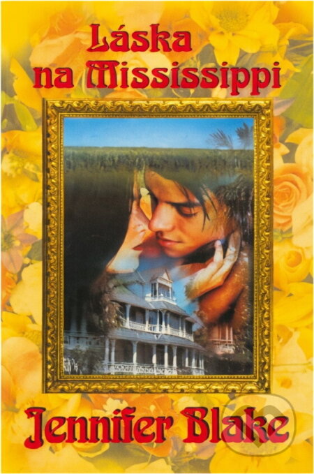 Kniha: Láska na Mississippi (Jennifer Blake). Baronet, 2002