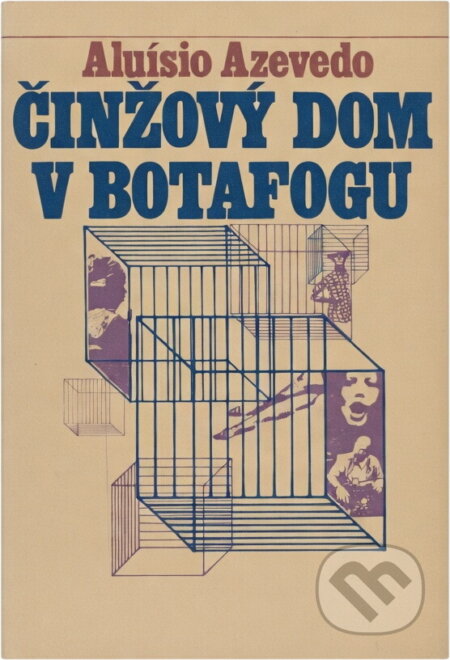 Kniha: Činžový dom v Botafogu (Aluísio Azevedo). , 1982