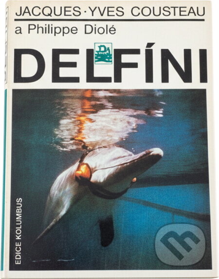 Kniha: Delfíni (Jacques-Yves Cousteau a Philippe Diolé). , 1979