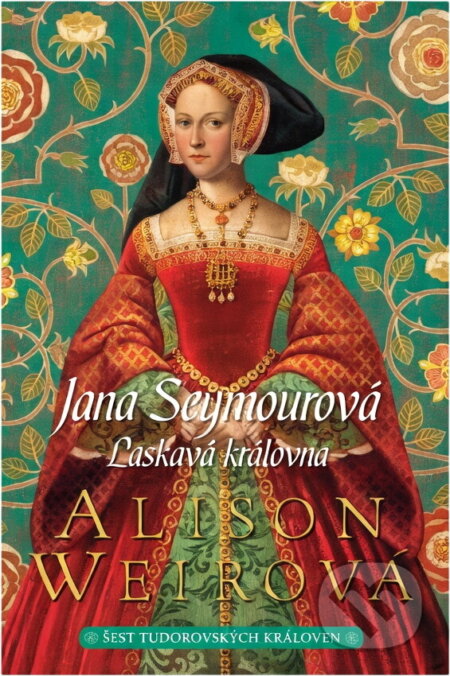 Kniha: ana Seymourová : Laskavá královna (Alison Weir). BB/art, 2019