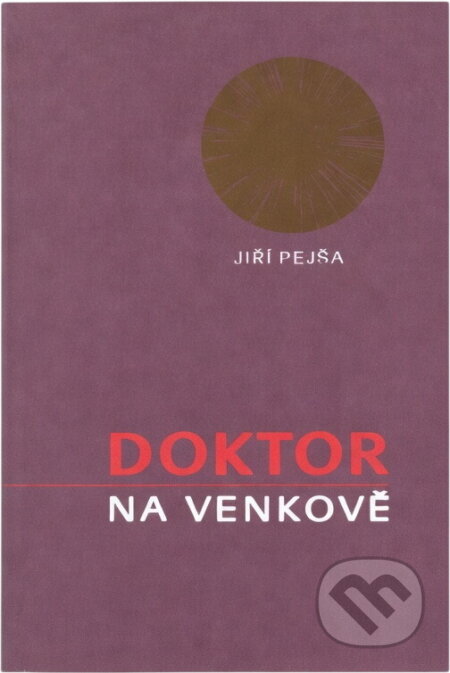 Kniha: Doktor na venkově (Jiří Pejša). , 1984