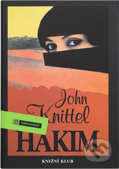 Kniha: Hakim : Román egyptského lékaře (John Knittel). , 1993