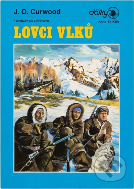 Kniha: Lovci vlků (James Oliver Curwood). , 1991