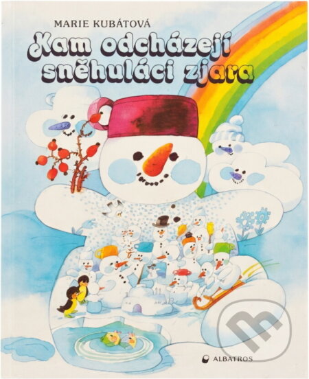 Kniha: Kam odcházejí sněhuláci zjara (Marie Kubátová). , 1991