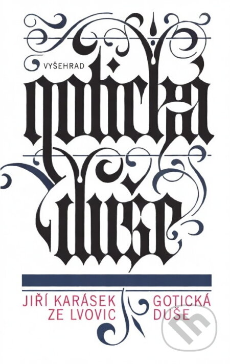 Kniha: Gotická duše a jiné prózy (Jiří Karásek ze Lvovic). Vyšehrad, 1991