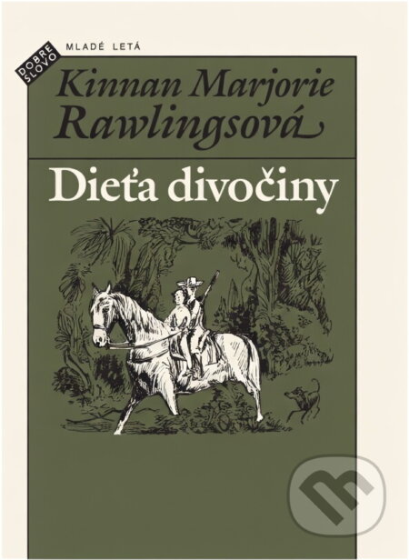 Kniha: Dieťa divočiny (Marjorie Kinnan Rawlings). Mladé letá, 1988
