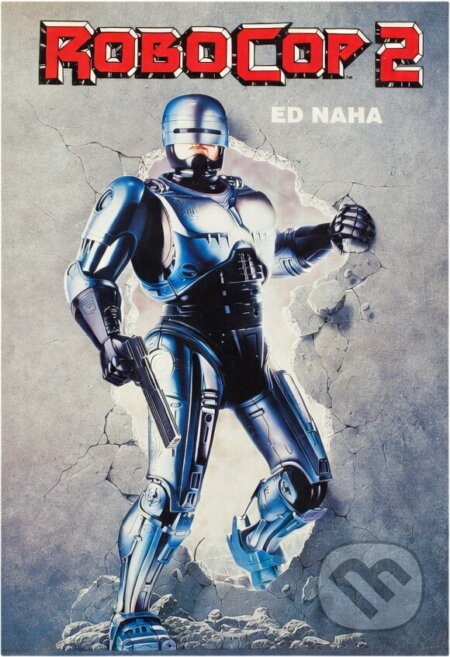 Kniha: RoboCop 2 (Ed Naha). , 1992