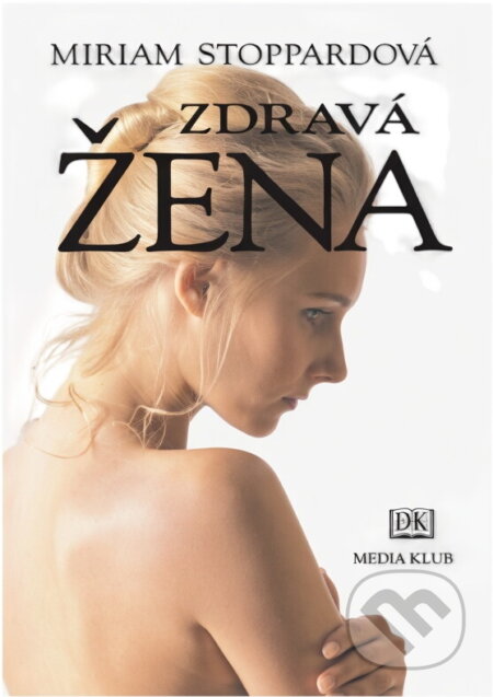 Kniha: Zdravá žena (Miriam Stoppard). Ikar, 2000