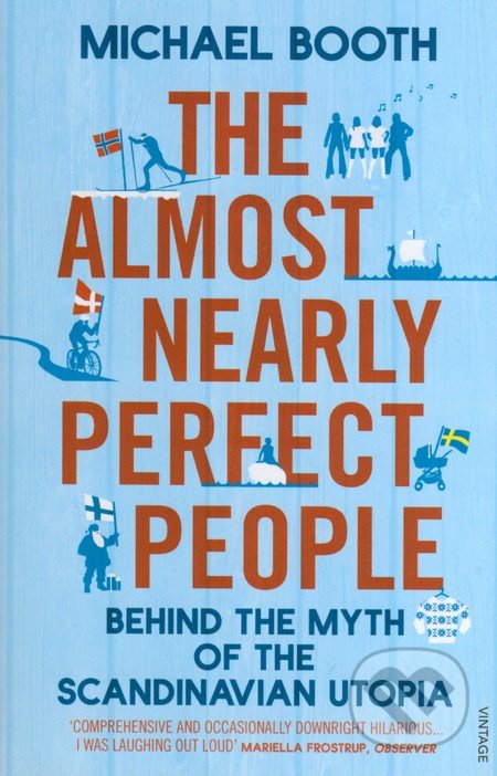 The Almost Nearly Perfect People - Michael Booth, Vintage, 2015