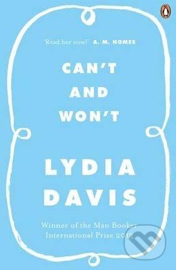 Can&#039;t and Won&#039;t - Lydia Davis, Penguin Books, 2015