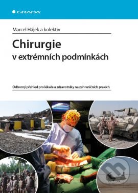 Chirurgie v extrémních podmínkách - Marcel Hájek a kolektív, Grada, 2015