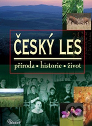 Český les - Kolektív autorov, Vydavateľstvo Baset, 2006