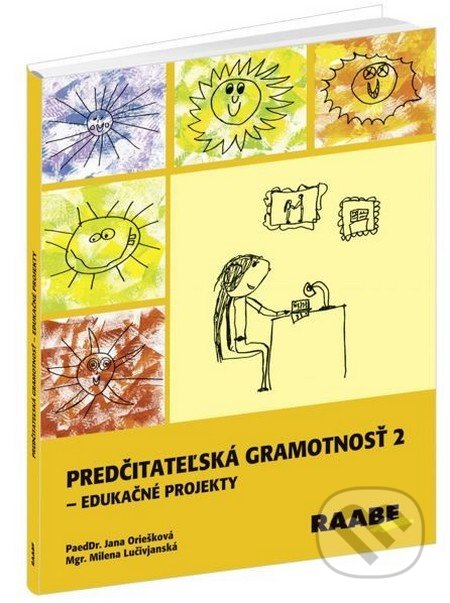 Predčitateľská gramotnosť 2 - Jana Oriešková, Milena Lučivjanská, Jana Králiková (editor), Raabe, 2015