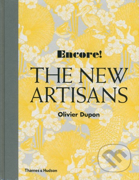 The New Artisans - Olivier Dupon, Thames & Hudson, 2015