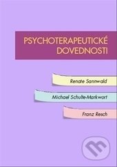 Psychoterapeutické dovednosti - Renate Sannwald, Michael Schulte-Markwort, Franz Resch, Emitos, 2015