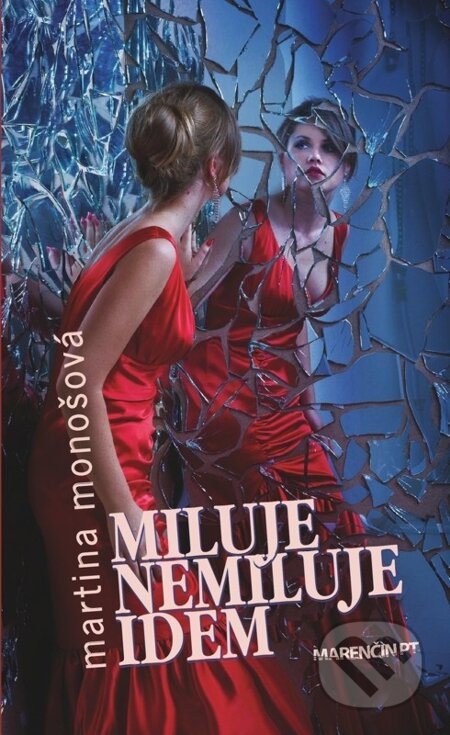E-kniha: Miluje nemiluje idem (Martina Monošová). Marenčin PT, 2014