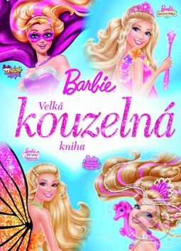 Barbie: Velká kouzelná kniha, Egmont ČR, 2015