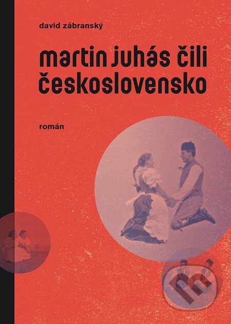 Martin Juhás čili Československo - David Zábranský - kniha z kategorie Beletrie