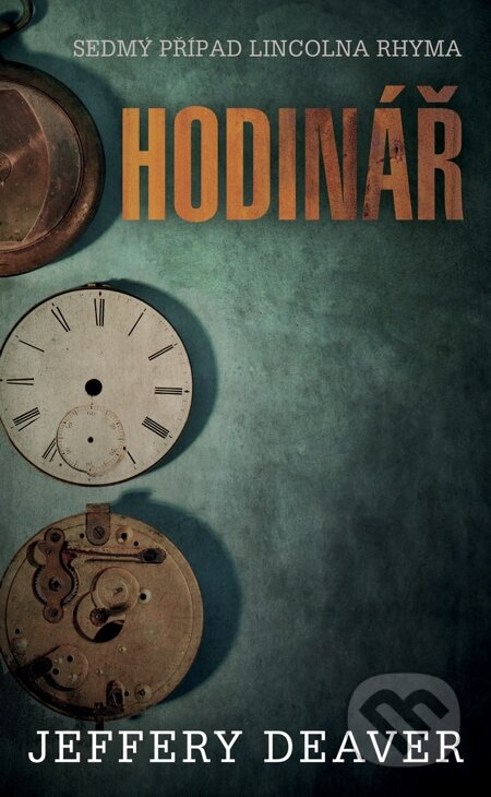 E-kniha: Hodinář (Jeffery Deaver). Domino, 2015