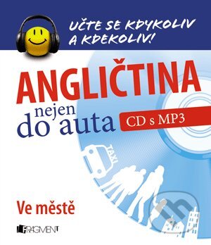 Angličtina nejen do auta - CD s MP3 - Markéta Galatová, Anna Kronusová, Nakladatelství Fragment, 2013