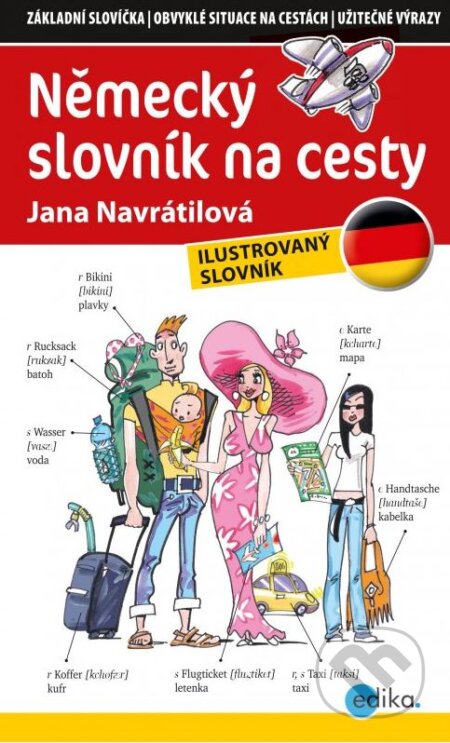 Německý slovník na cesty - Jana Navrátilová, Aleš Čuma (ilustrácie), Edika, 2015