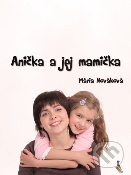 E-kniha: Anička a jej mamička (Mária Nováková). Elist