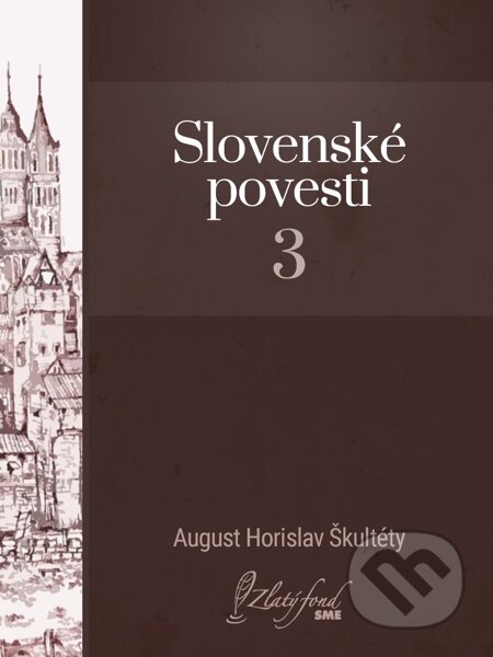 Slovenské povesti 3 - August Horislav Škultéty, Petit Press