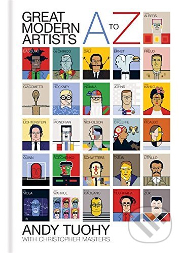 A-Z Great Modern Artists - Andy Tuoh, Cassell Illustrated, 2015