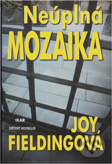 Kniha: Neúplná mozaika (Joy Fielding). Ikar, 1997