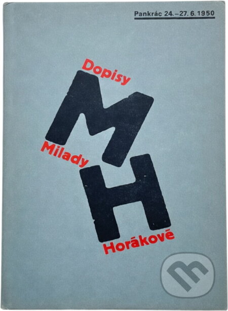 Kniha: Dopisy Milady Horákové : Pankrác 24.6.-27.6.1950 (Milada Horáková). , 1990