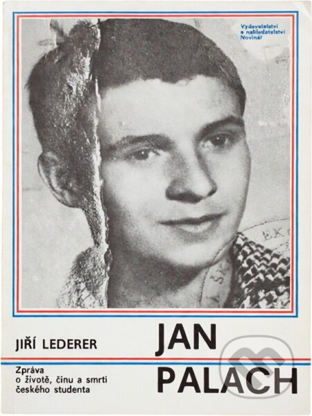 Kniha: Jan Palach : (zpráva o životě, činu a smrti českého studenta) (Jiří Lederer). , 1990