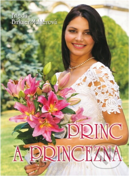 Kniha: Princ a princezna (Frieda Birkner-Mahler). Moba, 2004