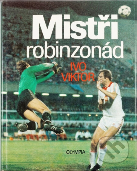 Kniha: Mistři robinzonád (Ivo Viktor a Karel Procházka). , 1988