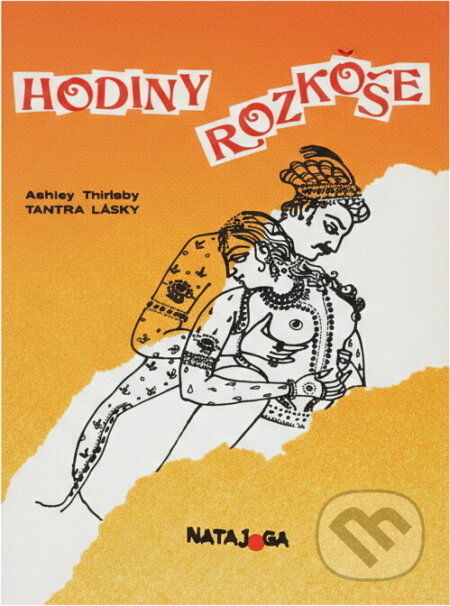 Kniha: Hodiny rozkoše : tantra lásky (Ashley Thirleby). , 1991