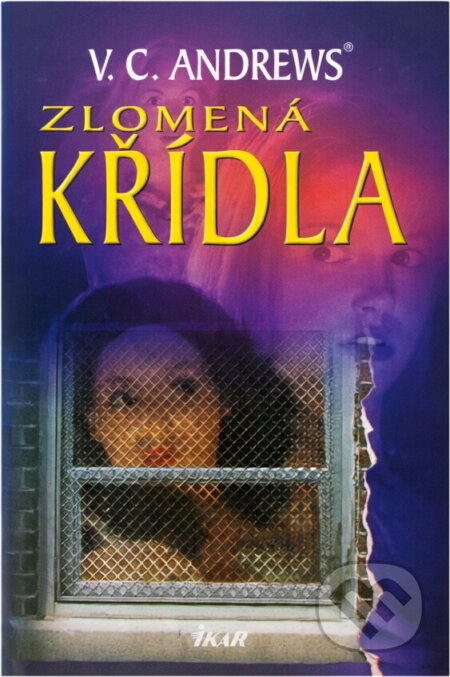Kniha: Zlomená křídla (V. C. Andrews). Ikar, 2005