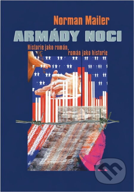Kniha: Armády noci : historie jako román, román jako historie (Norman Mailer). , 1995