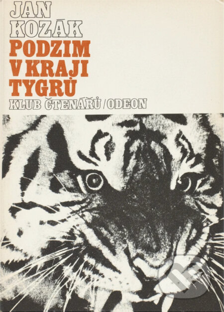 Kniha: Podzim v kraji tygrů (Jan Kozák). Odeon, 1982