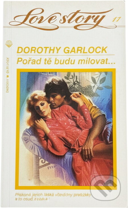 Kniha: Pořád tě budu milovat .. (Dorothy Garlock). Wist, 1993