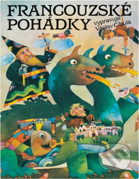 Kniha: Francouzské pohádky : Pro malé čtenáře (Václav Cibula). , 1991