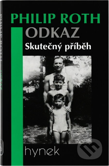Kniha: Odkaz : skutečný příběh (Philip Roth). Hynek, 1995