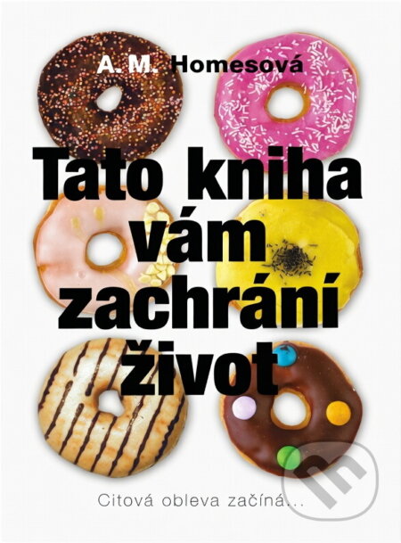 Kniha: Tato kniha vám zachrání život (A. M. Homes). BB/art, 2008