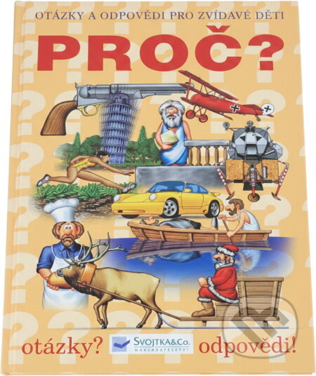 Kniha: Proč? : otázky a odpovědi pro zvídavé děti (). , 2007