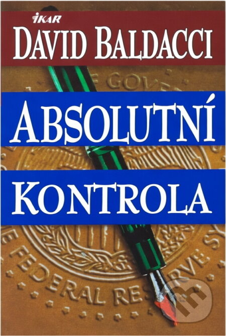 Kniha: Absolutní kontrola (David Baldacci). Ikar, 1998