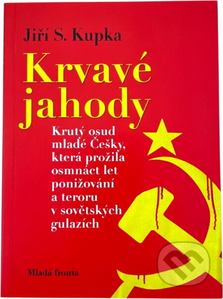 Kniha: Krvavé jahody (Jiří Svetozar Kupka). , 2009