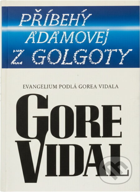 Kniha: Přímý přenos z Golgoty (Gore Vidal). Naše vojsko, 1995