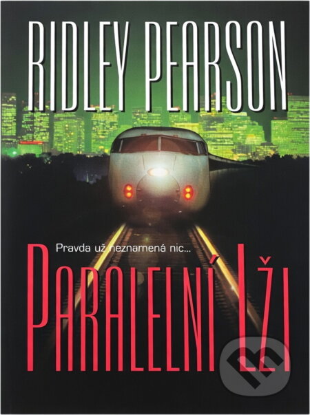 Kniha: Paralelní lži (Ridley Pearson). , 2003